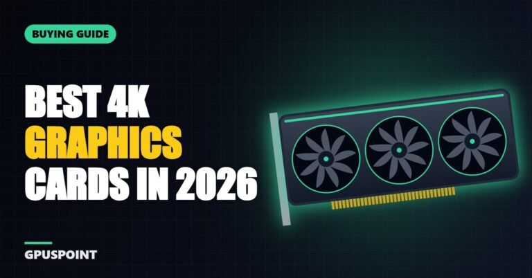 Best 4K Graphics Cards in 2026