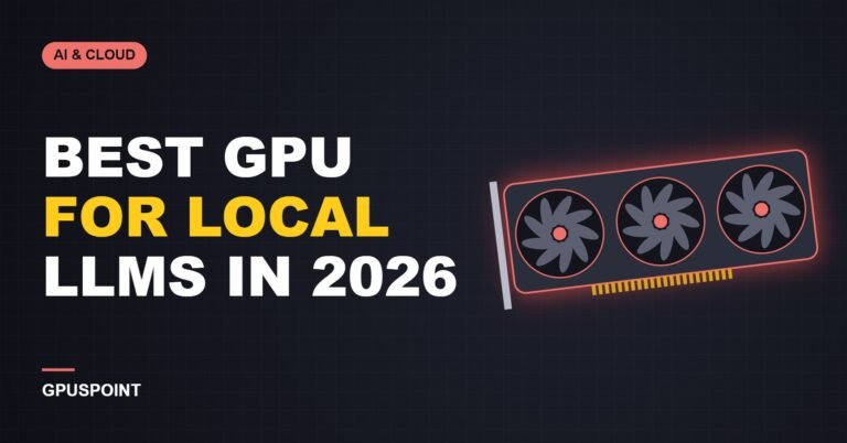 Best GPU for Local LLMs in 2026 (By VRAM and Budget)