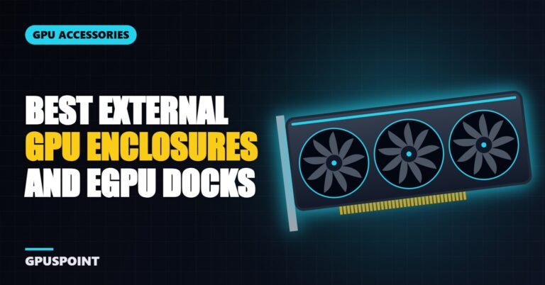 Best External GPU Enclosures and eGPU Docks (2026)
