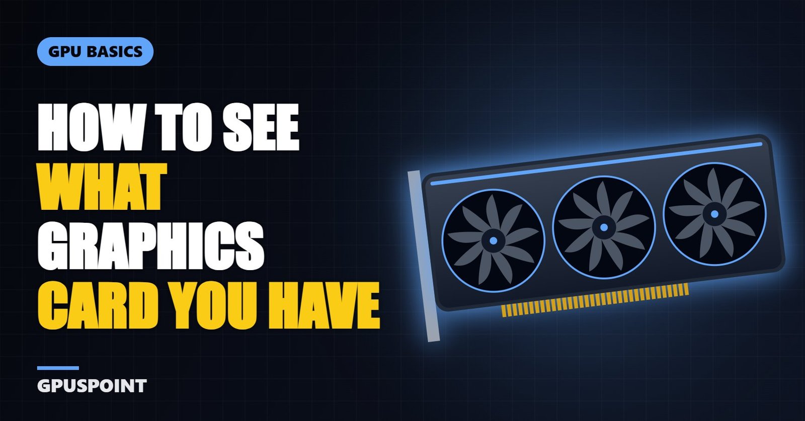 How to See What Graphics Card You Have (Windows, Mac, Linux)