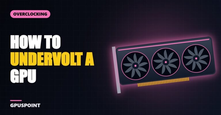 How to Undervolt a GPU (NVIDIA and AMD)