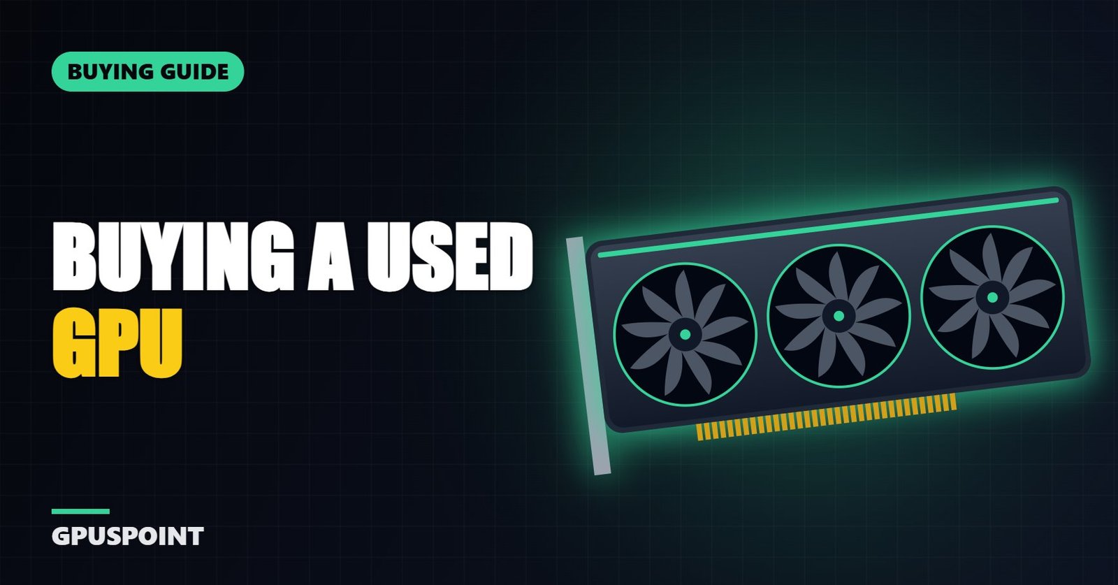 Buying a Used GPU: Checklist to Avoid a Bad Card